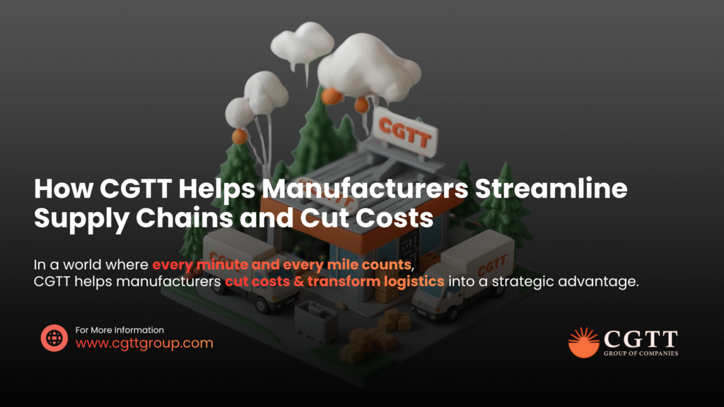 How CGTT Helps Manufacturers Streamline Supply Chains and Cut Costs
