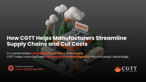How CGTT Helps Manufacturers Streamline Supply Chains and Cut Costs